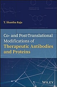 Co- And Post-Translational Modifications of Therapeutic Antibodies and Proteins (Hardcover)