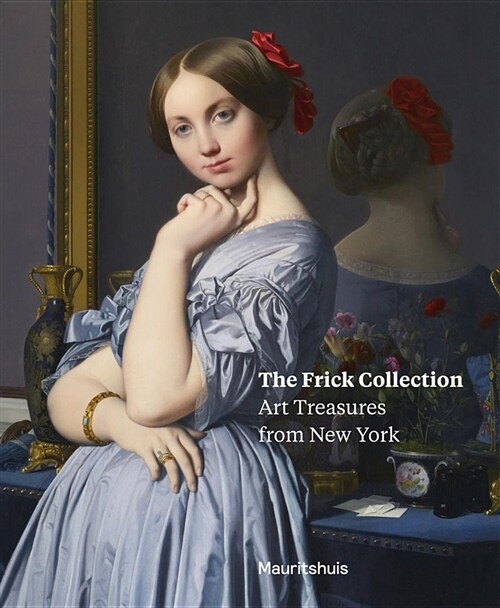 The Frick Collection: Art Treasures from New York (Paperback)