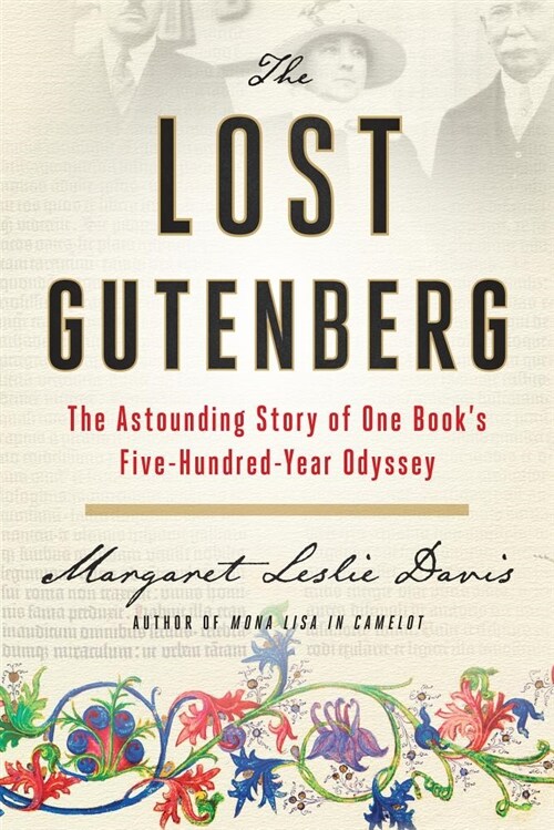 The Lost Gutenberg: The Astounding Story of One Books Five-Hundred-Year Odyssey (Hardcover)