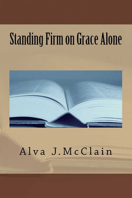 Standing Firm on Grace Alone (Paperback)