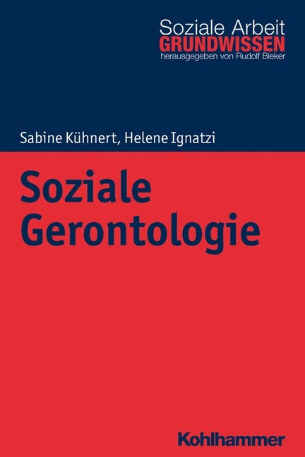 Soziale Gerontologie: Grundlagen Und Anwendungsfelder (Paperback)