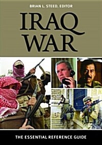 Iraq War: The Essential Reference Guide (Hardcover)