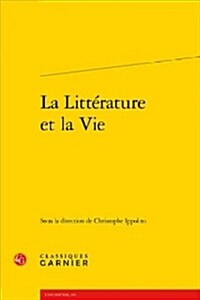 La Litterature Et La Vie (Paperback, Bilingual)