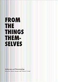 From the Things Themselves: Architecture and Phenomenology (Hardcover)