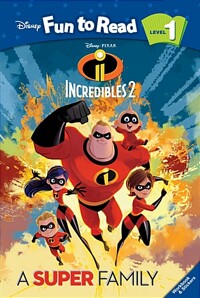 Incredibles 2: A super family