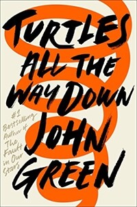 Turtles All the Way Down (Paperback) - '존 그린' 신작