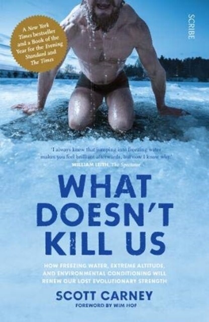 What Doesnt Kill Us : the bestselling guide to transforming your body by unlocking your lost evolutionary strength (Paperback)