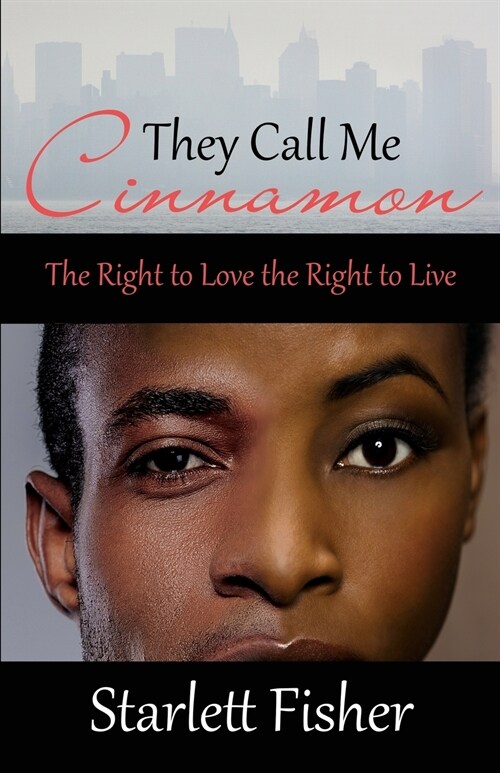They Call Me Cinnamon: The Right to Love the Right to Live (Paperback)