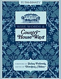 Wise Words and Country House Ways (Hardcover)