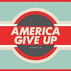[수입] Howler - America Give Up