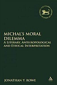Michals Moral Dilemma : A Literary, Anthropological and Ethical Interpretation (Paperback)