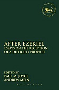 After Ezekiel : Essays on the Reception of a Difficult Prophet (Paperback, NIPPOD)