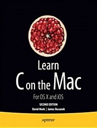 Learn C on the Mac: For OS X and IOS (Paperback, 2)