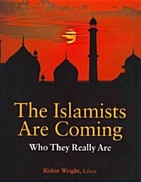 The Islamists Are Coming: Who They Really Are (Paperback, New)