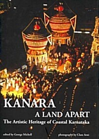Kanara: A Land Apart: The Artistic Heritage of Coastal Karnataka (Hardcover)