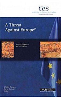 A Threat Against Europe?: Security, Migration and Integration (Paperback)