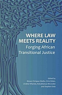 Where Law Meets Reality: Forging African Transitional Justice (Paperback)