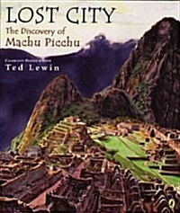 Lost City: The Discovery of Machu Picchu (Paperback)