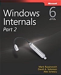 Windows Internals, Part 2: Covering Windows Server� 2008 R2 and Windows 7 (Paperback, 6)