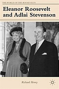 Eleanor Roosevelt and Adlai Stevenson (Paperback, Reprint)