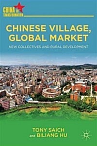 Chinese Village, Global Market : New Collectives and Rural Development (Hardcover)