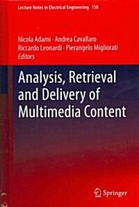Analysis, Retrieval and Delivery of Multimedia Content (Hardcover, 2013)