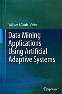 Data Mining Applications Using Artificial Adaptive Systems (Hardcover, 2013)