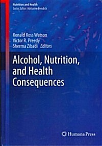 Alcohol, Nutrition, and Health Consequences (Hardcover, 2013)