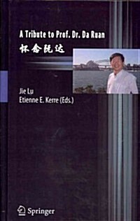 A Tribute to Prof. Dr. Da Ruan (Hardcover, 2013)