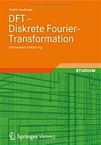DFT - Diskrete Fourier-Transformation: Elementare Einf?rung (Paperback, 2012)