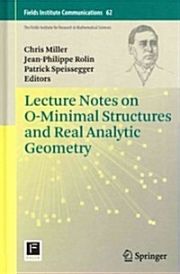 Lecture Notes on O-Minimal Structures and Real Analytic Geometry (Hardcover, 2012)