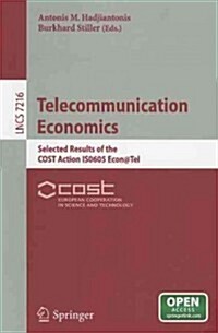 Telecommunication Economics: Selected Results of the COST Action IS0605 Econ@Tel (Paperback)