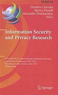 Information Security and Privacy Research: 27th IFIP TC 11 Information Security and Privacy Conference, SEC 2012, Heraklion, Crete, Greece, June 4-6, (Hardcover)