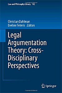 Legal Argumentation Theory: Cross-Disciplinary Perspectives (Hardcover, 2013)