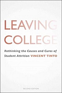 Leaving College: Rethinking the Causes and Cures of Student Attrition (Paperback, 2)