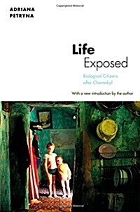 Life Exposed: Biological Citizens After Chernobyl (Paperback)