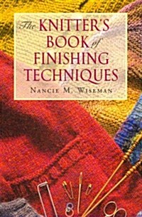 The Knitters Book of Finishing Techniques (Paperback)