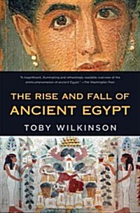The Rise and Fall of Ancient Egypt (Paperback, Reprint)