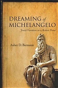 Dreaming of Michelangelo: Jewish Variations on a Modern Theme (Hardcover)