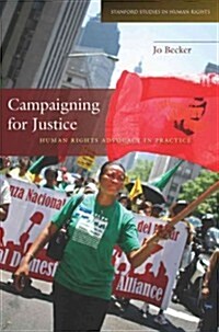 Campaigning for Justice: Human Rights Advocacy in Practice (Hardcover)