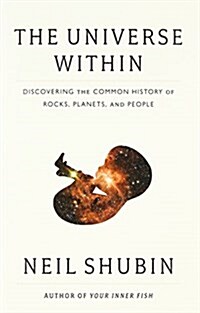 The Universe Within: Discovering the Common History of Rocks, Planets, and People. (Hardcover)