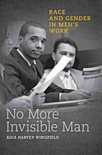 No More Invisible Man: Race and Gender in Mens Work (Paperback)