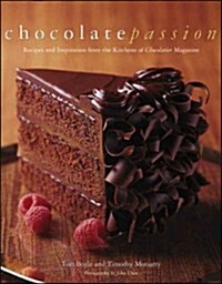 Chocolate Passion: Recipes and Inspiration from the Kitchens of Chocolatier Magazine (Paperback)