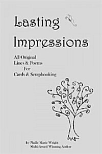 Lasting Impressions: All Original Lines & Poems for Cards & Scrapbooking (Paperback)