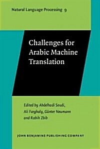 Challenges for Arabic Machine Translation (Hardcover)