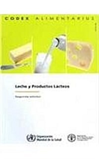 Leche y Productos Lacteos: Comision Fao/Oms del Codex Alimentarius (Paperback)