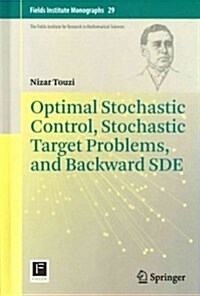 Optimal Stochastic Control, Stochastic Target Problems, and Backward Sde (Hardcover)