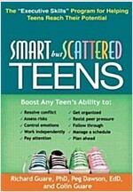 Smart But Scattered Teens: The Executive Skills Program for Helping Teens Reach Their Potential