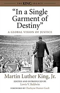 In a Single Garment of Destiny: A Global Vision of Justice (Hardcover)
