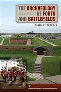 The Archaeology of Forts and Battlefields (Paperback)